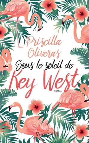 Sous le soleil de Key West - Priscilla Oliveras