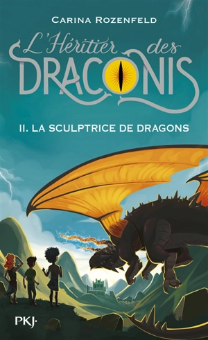 L'héritier des Draconis. Vol. 2. La sculptrice de dragons - Carina Rozenfeld