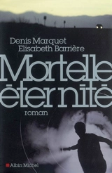 Mortelle éternité - Denis Marquet