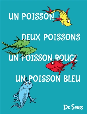 Un poisson, deux poissons, un poisson rouge, un poisson bleu - Dr Seuss