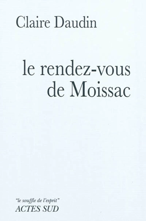 Le rendez-vous de Moissac - Claire Daudin