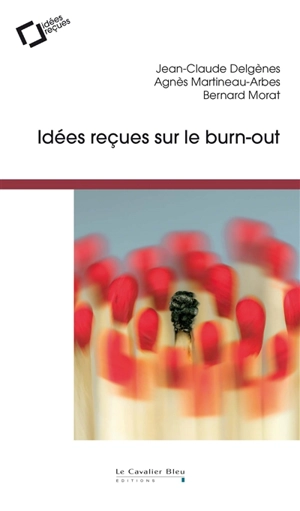 Idées reçues sur le burn-out - Jean-Claude Delgènes