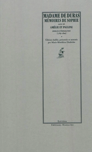 Mémoires de Sophie. Amélie et Pauline : romans d'émigration (1789-1800) - Claire de Duras