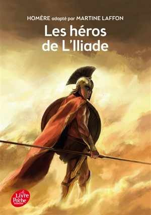 Les héros de l'Iliade - Homère