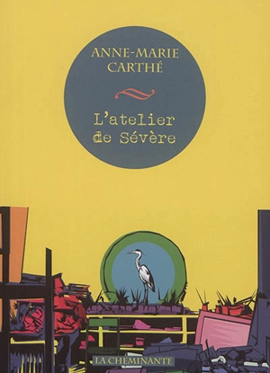 L'atelier de Sévère. Le chef d'oeuvre inconnu - Anne-Marie Carthé