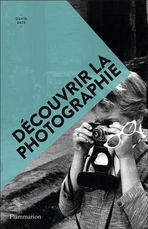 Découvrir la photographie - David Bate