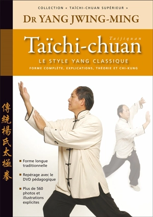 Taïchi-chuan supérieur : taijiquan. Taïchi-chuan : le style Yang classique - Jwingming Yang