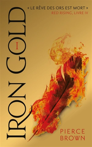 Red rising. Vol. 4. Iron gold. Vol. 1 - Pierce Brown