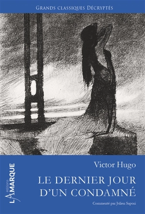 Le dernier jour d'un condamné - Victor Hugo