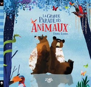 La grande parade des animaux - Daniel Egnéus