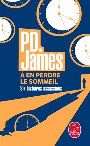 A en perdre le sommeil : six histoires assassines - Phyllis Dorothy James