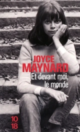 Et devant moi, le monde - Joyce Maynard
