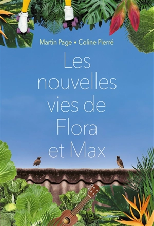 Les nouvelles vies de Flora et Max - Martin Page