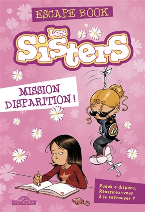 Les sisters : mission disparition ! : escape book - Oriane Krief