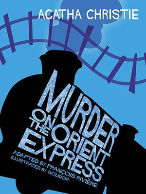 Agatha Christie. Murder on the Orient-Express - François Rivière