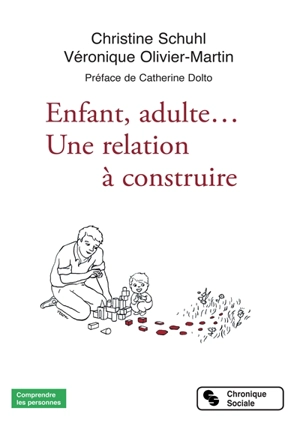 Enfant, adulte... : une relation à construire - Christine Schuhl