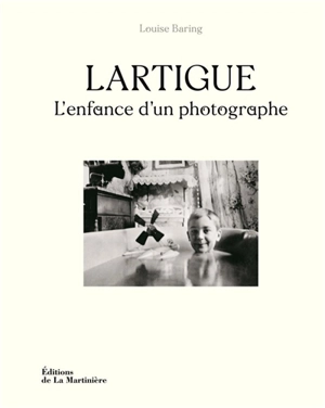 Lartigue : l'enfance d'un photographe - Louise Baring