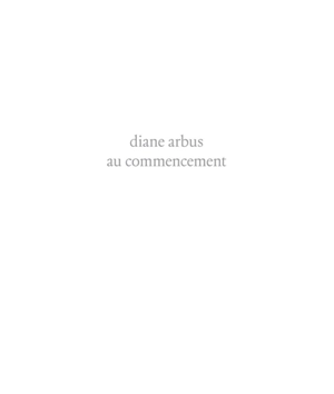 Diane Arbus au commencement : 1956-1962