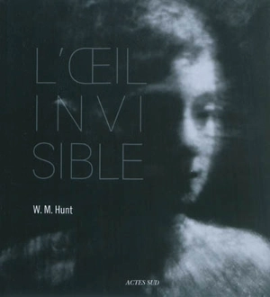 L'oeil invisible - William M. Hunt