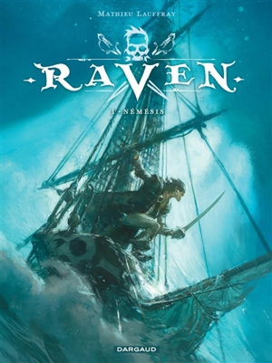 Raven. Vol. 1. Némésis - Mathieu Lauffray