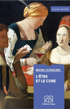 L'être et le code : le procès de production d'un ensemble précapitaliste - Michel Clouscard