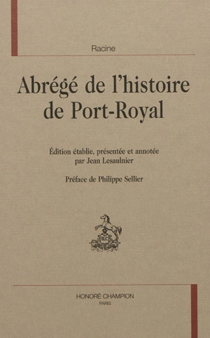 Abrégé de l'histoire de Port-Royal - Jean Racine