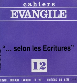 Cahiers Evangile, n° 12. Selon les Ecritures - Pierre-Marie Beaude