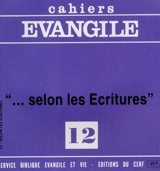 Cahiers Evangile, n° 12. Selon les Ecritures - Pierre-Marie Beaude
