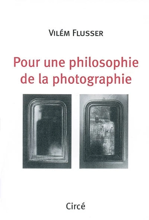 Pour une philosophie de la photographie - Vilém Flusser