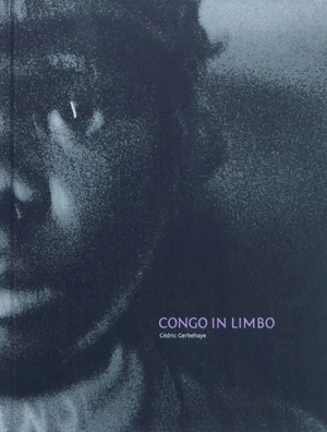 Congo in limbo - Cédric Gerbehaye