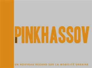 Un nouveau regard sur la mobilité urbaine. A fresh look at urban mobility - Gueorgui Pinkhassov