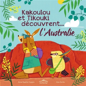 Kakoulou et Tikouki découvrent... l'Australie - Anne-Sophie Coppin