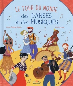 Le tour du monde des danses et des musiques - Anne-Sophie Coppin