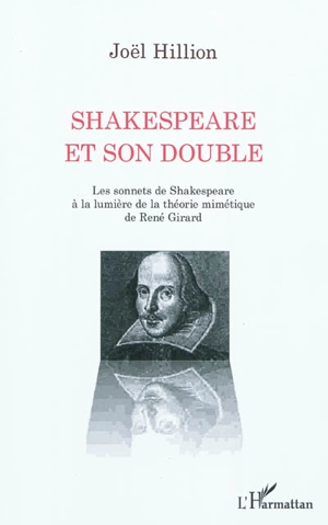 Shakespeare et son double : les sonnets de Shakespeare à la lumière de la théorie mimétique de René Girard - Joël Hillion