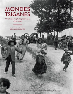 Mondes tsiganes : une histoire photographique, 1860-1980