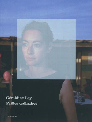 Failles ordinaires - Géraldine Lay