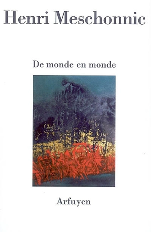 De monde en monde - Henri Meschonnic