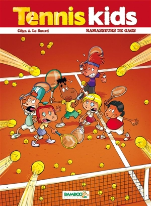 Tennis kids. Vol. 1. Ramasseurs de gags - Céka