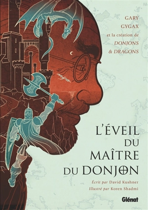 L'éveil du maître du donjon : Gary Gygax et la création de Donjons & dragons - David Kushner