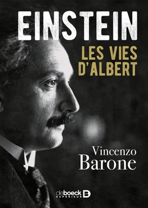 Einstein : les vies d'Albert - Vincenzo Barone
