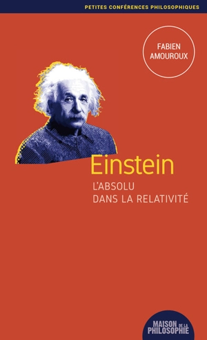 Einstein : l'absolu dans la relativité - Fabien Amouroux