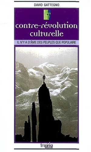 Contre-révolution culturelle : il n'y a d'âme des peuples que populaire - David Gattegno