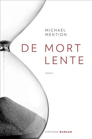 De mort lente - Michaël Mention