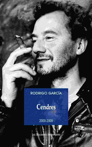 Cendres. Vol. 2. 2000-2009 - Rodrigo Garcia