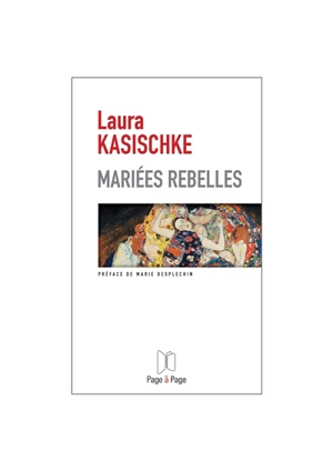 Mariées rebelles - Laura Kasischke