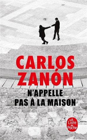 N'appelle pas à la maison - Carlos Zanon