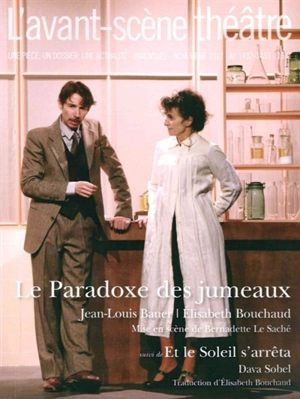 Avant-scène théâtre (L'), n° 1432-1433. Le paradoxe des jumeaux - Jean-Louis Bauer
