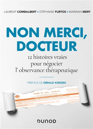 Non merci, docteur : 12 histoires vraies pour négocier l'observance thérapeutique - Laurent Combalbert