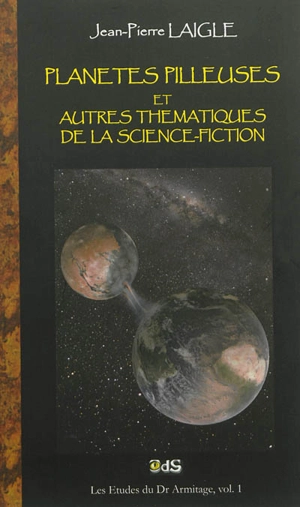 Planètes pilleuses et autres thématiques de la science-fiction - Jean-Pierre Laigle