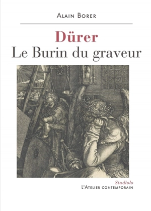 Dürer : le burin du graveur - Alain Borer